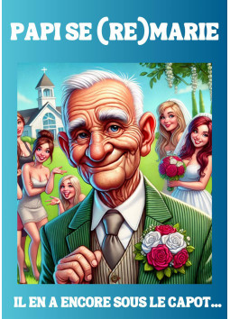 Papi se (re)marie - 8/03 à 15h