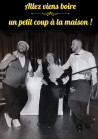 Allez, viens boire un p'tit coup à la maison! IMPRO - 28/06 à 17h